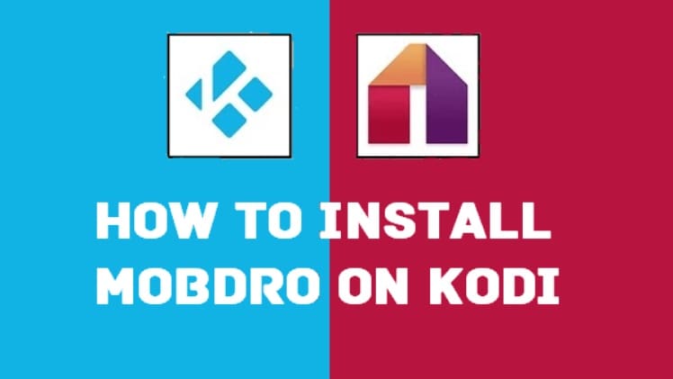 How To Install Mobdro Kodi Addon